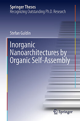 Fester Einband Inorganic Nanoarchitectures by Organic Self-Assembly von Stefan Guldin