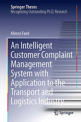 Fester Einband An Intelligent Customer Complaint Management System with Application to the Transport and Logistics Industry von Alireza Faed