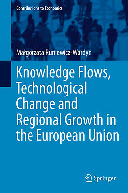 Fester Einband Knowledge Flows, Technological Change and Regional Growth in the European Union von Ma gorzata Runiewicz-Wardyn