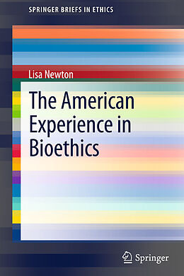 Couverture cartonnée The American Experience in Bioethics de Lisa Newton