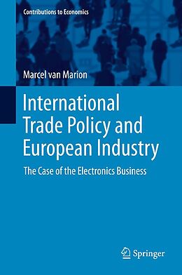 eBook (pdf) International Trade Policy and European Industry de Marcel van Marion