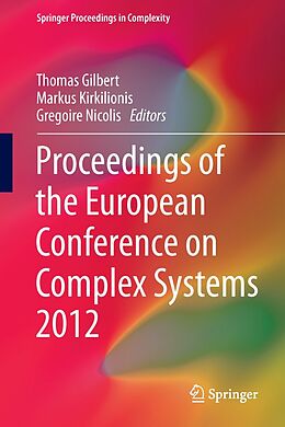 E-Book (pdf) Proceedings of the European Conference on Complex Systems 2012 von Thomas Gilbert, Markus Kirkilionis, Gregoire Nicolis