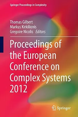 E-Book (pdf) Proceedings of the European Conference on Complex Systems 2012 von Thomas Gilbert, Markus Kirkilionis, Gregoire Nicolis