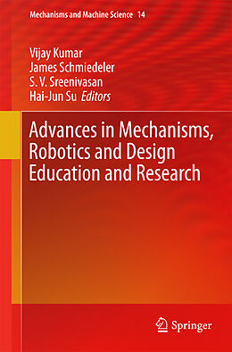 E-Book (pdf) Advances in Mechanisms, Robotics and Design Education and Research von Vijay Kumar, James Schmiedeler, S. V. Sreenivasan