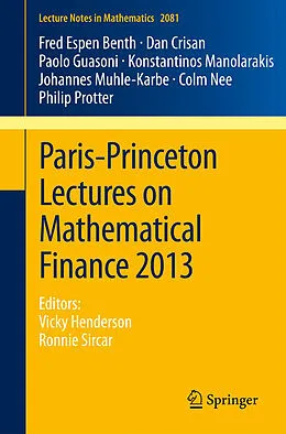 E-Book (pdf) Paris-Princeton Lectures on Mathematical Finance 2013 von Fred Espen Benth, Dan Crisan, Paolo Guasoni