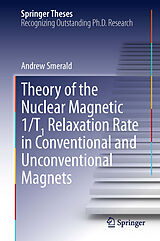 eBook (pdf) Theory of the Nuclear Magnetic 1/T1 Relaxation Rate in Conventional and Unconventional Magnets de Andrew Smerald