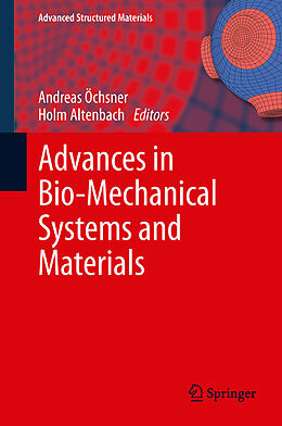 E-Book (pdf) Advances in Bio-Mechanical Systems and Materials von Andreas Oechsner, Holm Altenbach