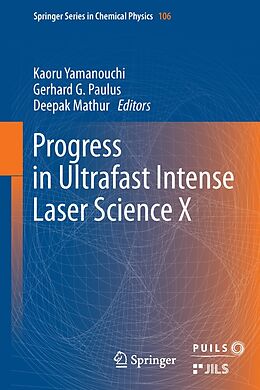 E-Book (pdf) Progress in Ultrafast Intense Laser Science von Kaoru Yamanouchi, Gerhard G. Paulus, Deepak Mathur
