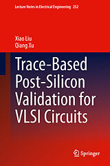 Fester Einband Trace-Based Post-Silicon Validation for VLSI Circuits von Qiang Xu, Xiao Liu