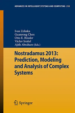 E-Book (pdf) Nostradamus 2013: Prediction, Modeling and Analysis of Complex Systems von Ivan Zelinka, Guanrong Chen, Otto E. Rössler