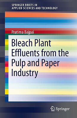 E-Book (pdf) Bleach Plant Effluents from the Pulp and Paper Industry von Pratima Bajpai