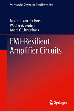 Fester Einband EMI-Resilient Amplifier Circuits von Marcel J. van der Horst, André C. Linnenbank, Wouter A. Serdijn