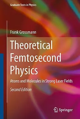 E-Book (pdf) Theoretical Femtosecond Physics von Frank Großmann