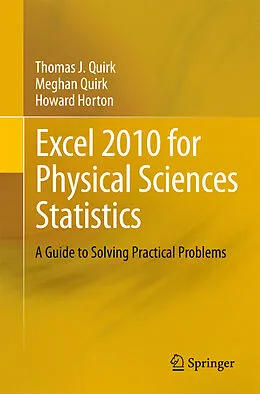 E-Book (pdf) Excel 2010 for Physical Sciences Statistics von Thomas J Quirk, Meghan Quirk, Howard Horton