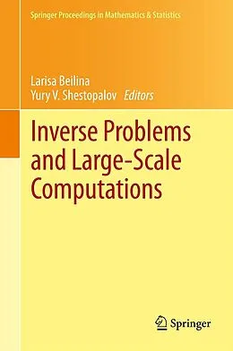 E-Book (pdf) Inverse Problems and Large-Scale Computations von Larisa Beilina, Yury V. Shestopalov