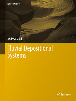 Fester Einband Fluvial Depositional Systems von Andrew Miall