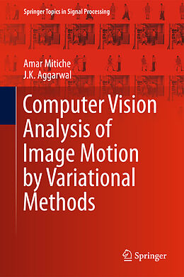 Livre Relié Computer Vision Analysis of Image Motion by Variational Methods de J. K. Aggarwal, Amar Mitiche