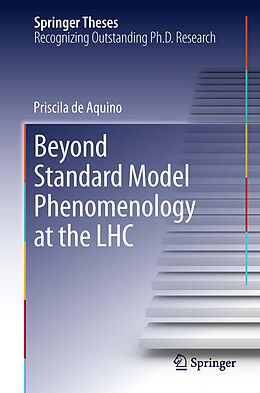 E-Book (pdf) Beyond Standard Model Phenomenology at the LHC von Priscila De Aquino
