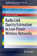 E-Book (pdf) Radio Link Quality Estimation in Low-Power Wireless Networks von Nouha Baccour, Daniele Puccinelli, Thiemo Voigt