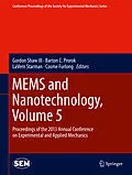E-Book (pdf) MEMS and Nanotechnology, Volume 5 von Gordon Shaw III, Barton C. Prorok, LaVern Starman