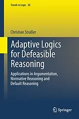 Fester Einband Adaptive Logics for Defeasible Reasoning von Christian Straßer