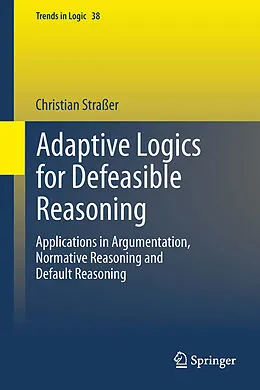E-Book (pdf) Adaptive Logics for Defeasible Reasoning von Christian Straßer