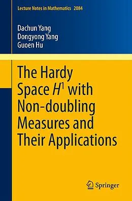 E-Book (pdf) The Hardy Space H1 with Non-doubling Measures and Their Applications von Dachun Yang, Dongyong Yang, Guoen Hu