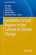 E-Book (pdf) Landslides in Cold Regions in the Context of Climate Change von Wei Shan, Ying Guo, Fawu Wang