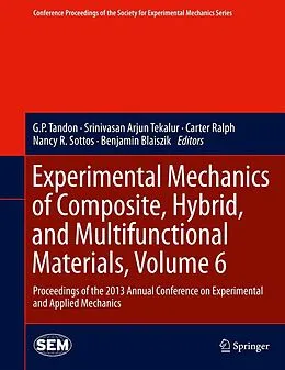 E-Book (pdf) Experimental Mechanics of Composite, Hybrid, and Multifunctional Materials, Volume 6 von G P Tandon, Srinivasan Arjun Tekalur, Carter Ralph