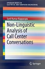 Kartonierter Einband Non-Linguistic Analysis of Call Center Conversations von Sunil Kumar Kopparapu