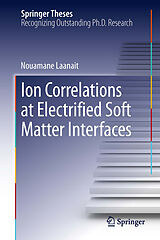 eBook (pdf) Ion Correlations at Electrified Soft Matter Interfaces de Nouamane Laanait