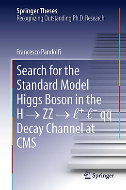 E-Book (pdf) Search for the Standard Model Higgs Boson in the H   ZZ   l + l - qq Decay Channel at CMS von Francesco Pandolfi