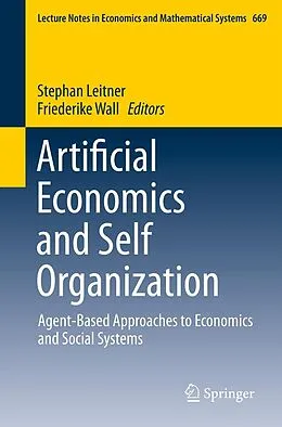 E-Book (pdf) Artificial Economics and Self Organization von Stephan Leitner, Friederike Wall