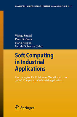 E-Book (pdf) Soft Computing in Industrial Applications von Václav Snáel, Pavel Krömer, Mario Köppen