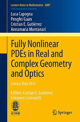 E-Book (pdf) Fully Nonlinear PDEs in Real and Complex Geometry and Optics von Luca Capogna, Pengfei Guan, Cristian E. Gutiérrez
