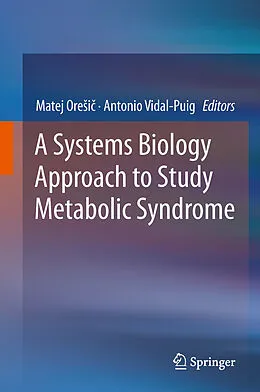E-Book (pdf) A Systems Biology Approach to Study Metabolic Syndrome von Matej Oresic, Antonio Vidal-Puig