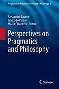 E-Book (pdf) Perspectives on Pragmatics and Philosophy von Alessandro Capone, Franco Lo Piparo, Marco Carapezza
