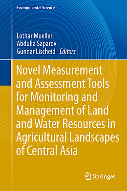 Livre Relié Novel Measurement and Assessment Tools for Monitoring and Management of Land and Water Resources in Agricultural Landscapes of Central Asia de 