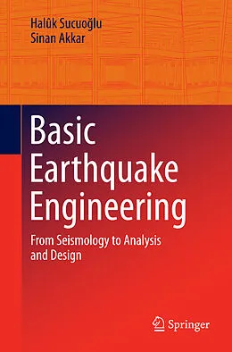 E-Book (pdf) Basic Earthquake Engineering von Halûk Sucuoglu, Sinan Akkar