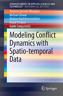 Kartonierter Einband Modeling Conflict Dynamics with Spatio-temporal Data von Andrew Zammit-Mangion, Michael Dewar, Guido Sanguinetti