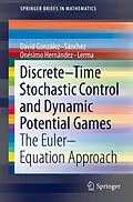E-Book (pdf) Discrete-Time Stochastic Control and Dynamic Potential Games von David González-Sánchez, Onésimo Hernández-Lerma