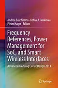 E-Book (pdf) Frequency References, Power Management for SoC, and Smart Wireless Interfaces von Andrea Baschirotto, Kofi A. A. Makinwa, Pieter Harpe