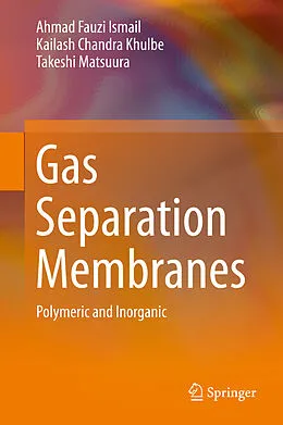 E-Book (pdf) Gas Separation Membranes von Ahmad Fauzi Ismail, Kailash Chandra Khulbe, Takeshi Matsuura