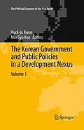 E-Book (pdf) The Korean Government and Public Policies in a Development Nexus, Volume 1 von Huck-ju Kwon, Min Gyo Koo