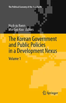 E-Book (pdf) The Korean Government and Public Policies in a Development Nexus, Volume 1 von Huck-ju Kwon, Min Gyo Koo