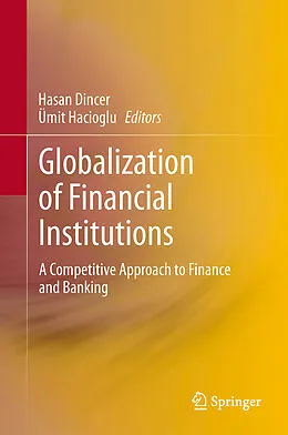 E-Book (pdf) Globalization of Financial Institutions von Hasan Dincer, Ümit Hacioglu