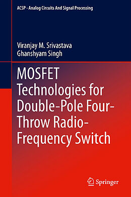 Livre Relié MOSFET Technologies for Double-Pole Four-Throw Radio-Frequency Switch de Ghanshyam Singh, Viranjay M. Srivastava