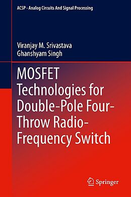 eBook (pdf) MOSFET Technologies for Double-Pole Four-Throw Radio-Frequency Switch de Viranjay M. Srivastava, Ghanshyam Singh