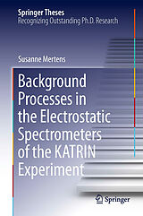 eBook (pdf) Background Processes in the Electrostatic Spectrometers of the KATRIN Experiment de Susanne Mertens