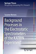 E-Book (pdf) Background Processes in the Electrostatic Spectrometers of the KATRIN Experiment von Susanne Mertens
